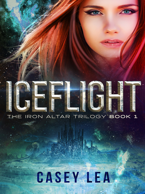 Title details for IceFlight by Casey Lea - Available